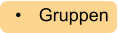 •	Gruppen